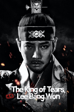 Watch Free The King of Tears, Lee Bang Won Movies Full HD Online