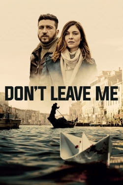 Watch Free Don't Leave Me Movies Full HD Online