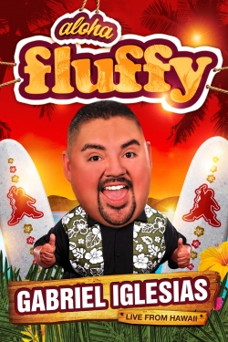 Watch Free Gabriel Iglesias: Aloha Fluffy Movies Full HD Online