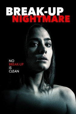 Watch Free Break-Up Nightmare Movies Full HD Online