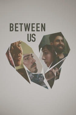 Watch Free Between Us Movies Full HD Online