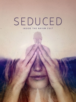 Watch Free Seduced: Inside the NXIVM Cult Movies Full HD Online