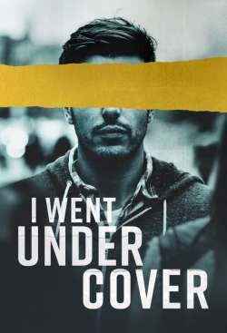 Watch Free I Went Undercover Movies Full HD Online