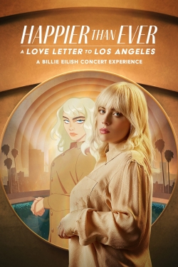 Watch Free Happier Than Ever: A Love Letter to Los Angeles Movies Full HD Online