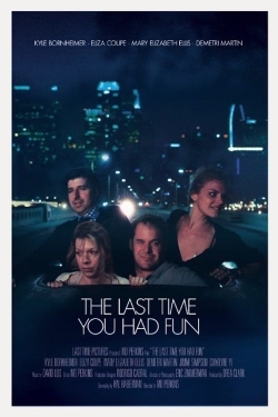 Watch Free The Last Time You Had Fun Movies Full HD Online