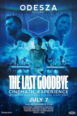 Watch Free ODESZA: The Last Goodbye Cinematic Experience Movies Full HD Online