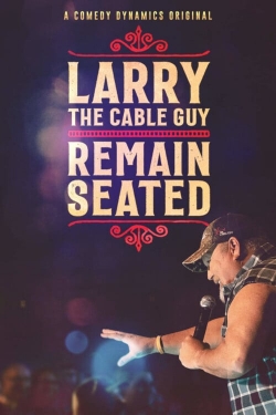 Watch Free Larry The Cable Guy: Remain Seated Movies Full HD Online