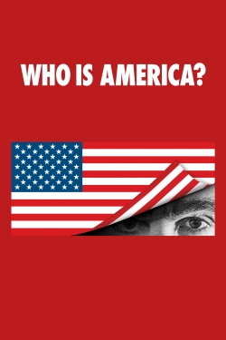 Watch Free Who Is America? Movies Full HD Online