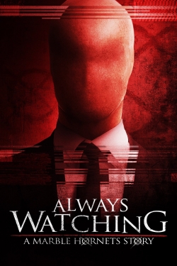 Watch Free Always Watching: A Marble Hornets Story Movies Full HD Online