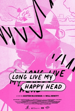 Watch Free Long Live My Happy Head Movies Full HD Online