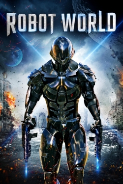 Watch Free Robot World Movies Full HD Online